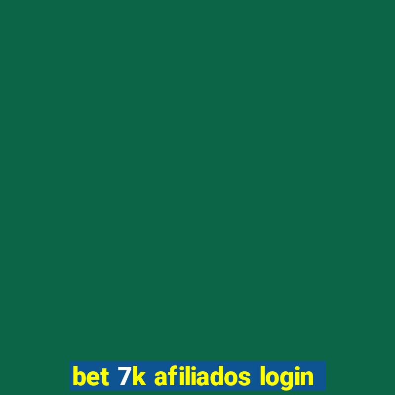 bet 7k afiliados login