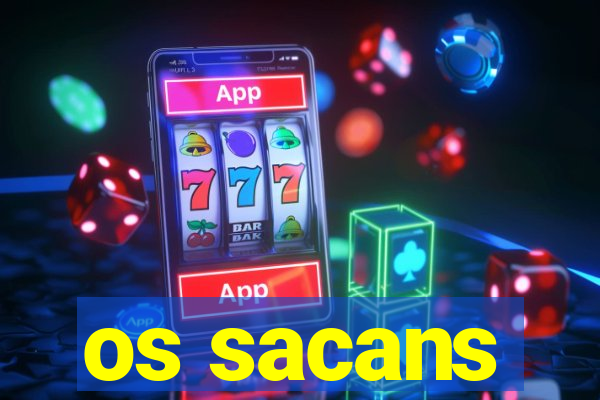 os sacans