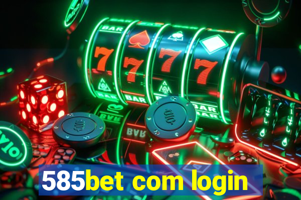 585bet com login