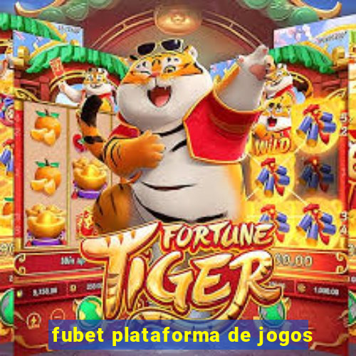 fubet plataforma de jogos