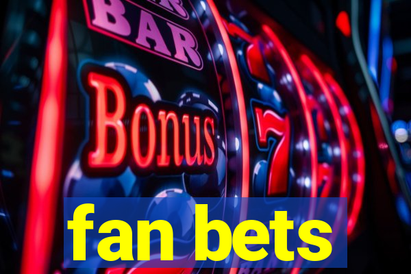 fan bets