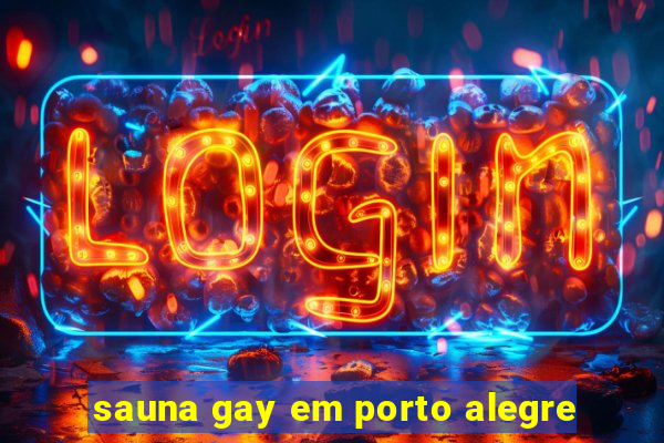 sauna gay em porto alegre