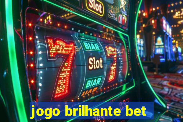 jogo brilhante bet