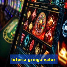 loteria gringa valor