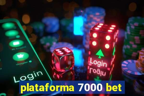 plataforma 7000 bet