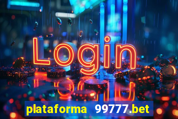 plataforma 99777.bet é confiável