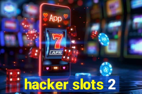 hacker slots 2