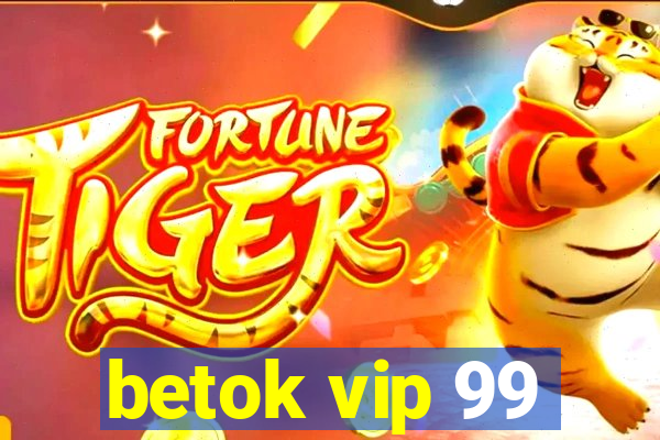 betok vip 99