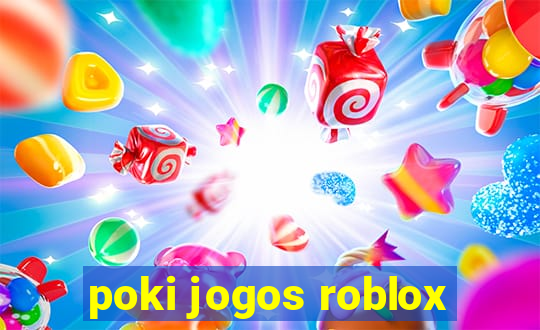 poki jogos roblox