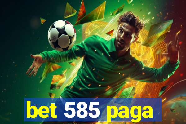 bet 585 paga