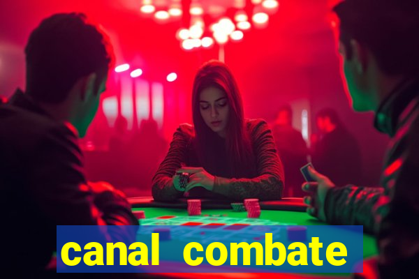 canal combate multicanais ao vivo