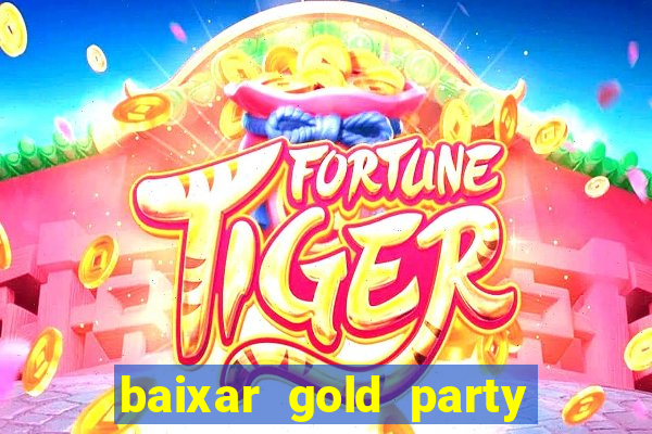 baixar gold party - slots