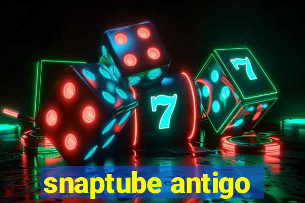 snaptube antigo