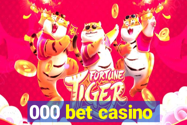 000 bet casino