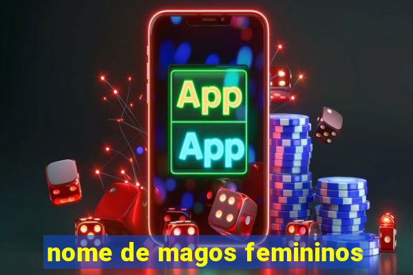 nome de magos femininos