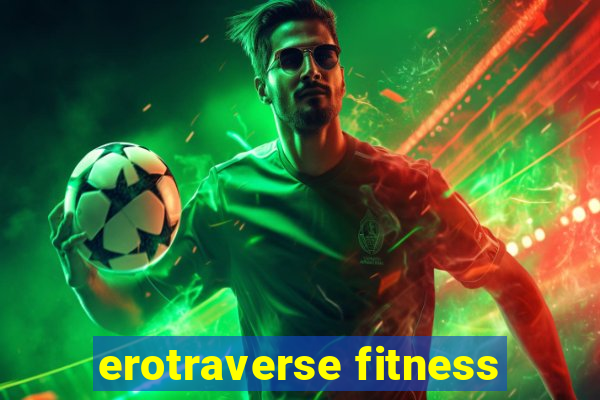 erotraverse fitness