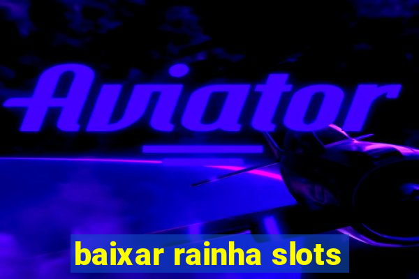 baixar rainha slots