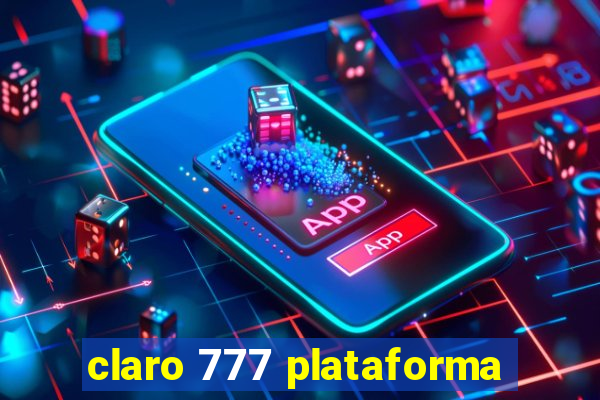 claro 777 plataforma