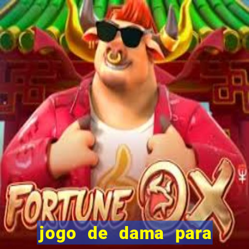 jogo de dama para ganhar dinheiro