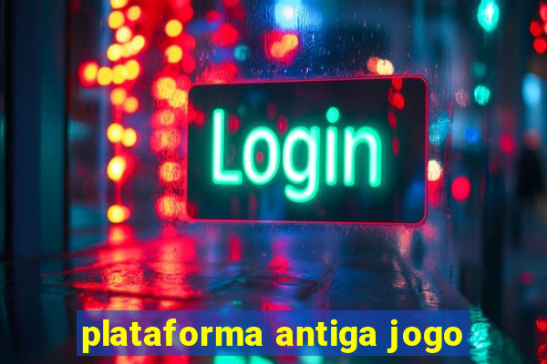 plataforma antiga jogo