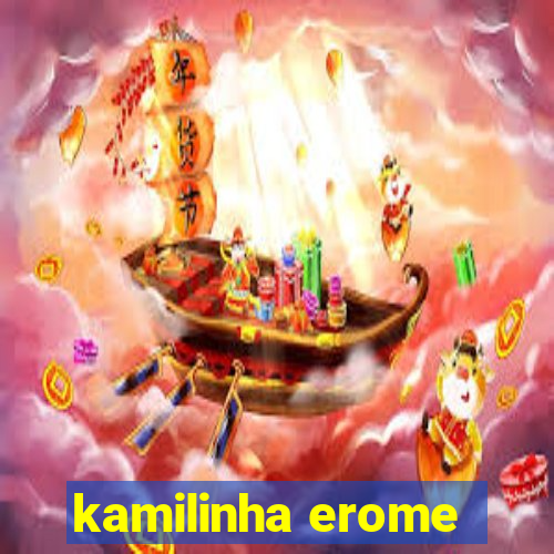 kamilinha erome