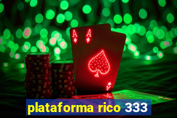 plataforma rico 333