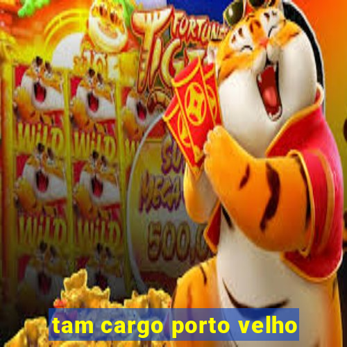 tam cargo porto velho