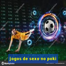 jogos de sexo no poki