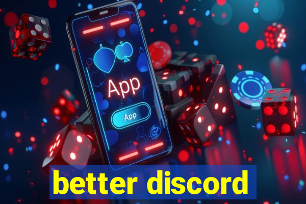 better discord