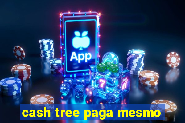 cash tree paga mesmo