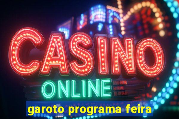 garoto programa feira