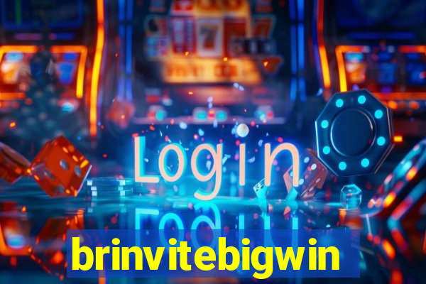 brinvitebigwin