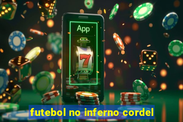 futebol no inferno cordel