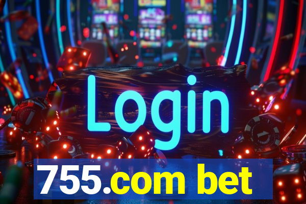 755.com bet