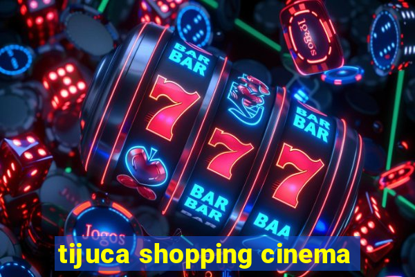 tijuca shopping cinema