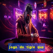 jogo do tigre que da 30 reais no cadastro