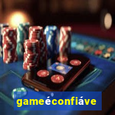 gameéconfiável