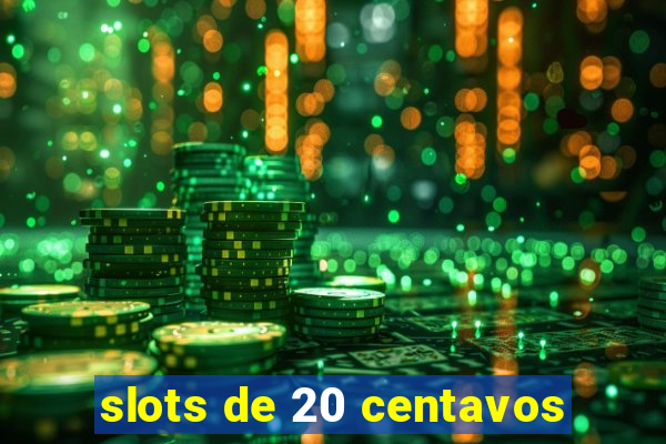 slots de 20 centavos