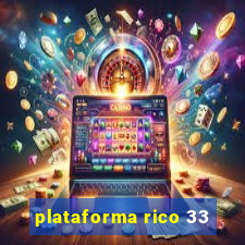 plataforma rico 33