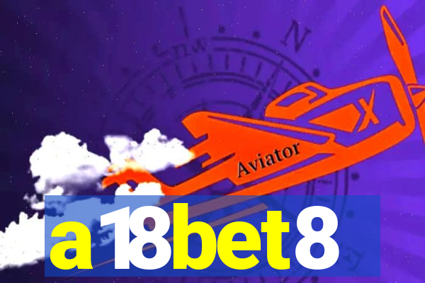 a18bet8