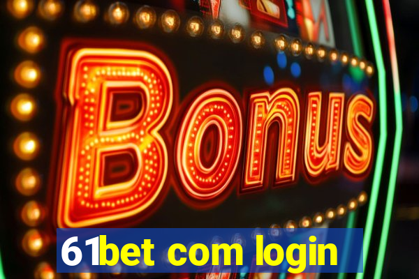 61bet com login