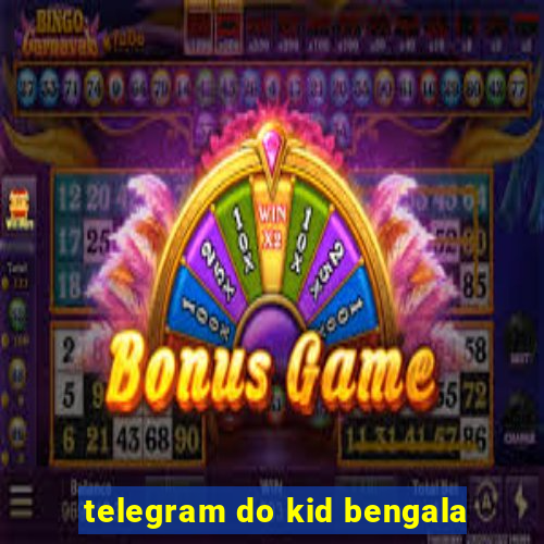 telegram do kid bengala