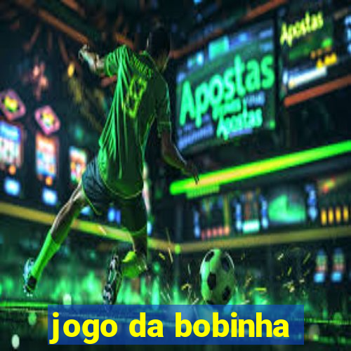 jogo da bobinha