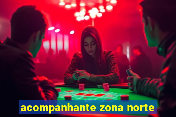 acompanhante zona norte