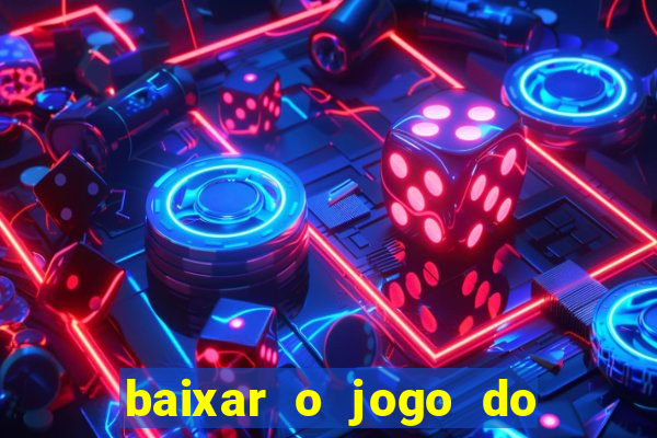 baixar o jogo do tigre 777