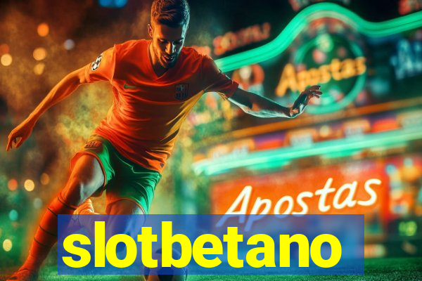 slotbetano