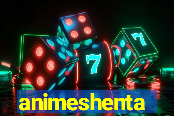 animeshenta