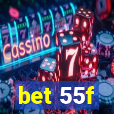 bet 55f