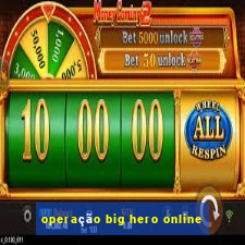 operação big hero online