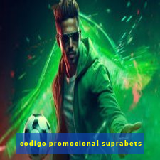 codigo promocional suprabets